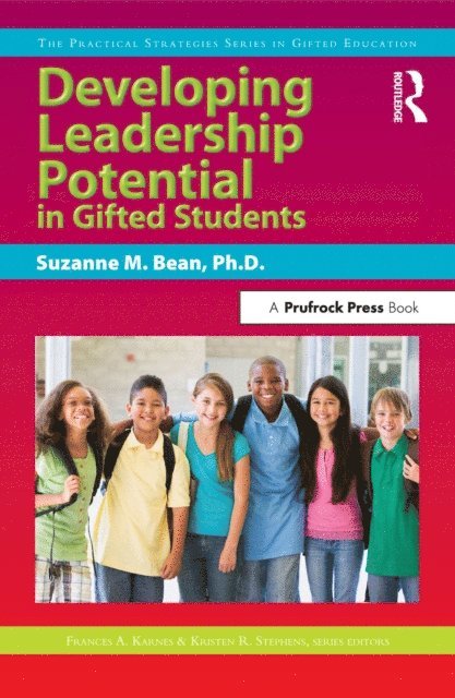 Kristen R. Stephens, Frances Karnes, Suzanne M. Bean - Developing Leadership Potential in Gifted Students, E-bok