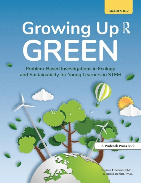 Janese Daniels, Stephen T. Schroth - Growing Up Green, E-bok