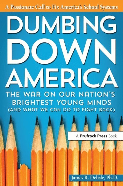 James R. Delisle - Dumbing Down America, E-bok
