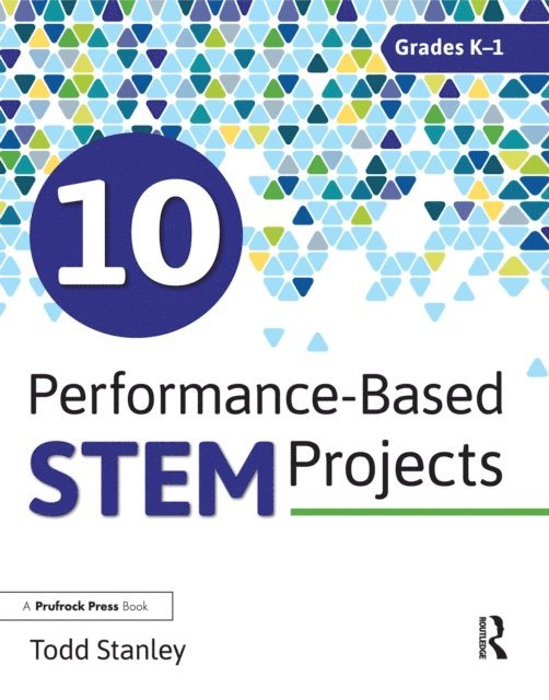 Todd Stanley - 10 Performance-Based STEM Projects for Grades K-1, E-bok. Tillgänglighet: Lägg i varukorg