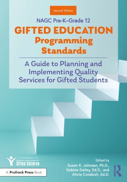 Alicia Cotabish, Debbie Dailey, Susan K. Johnsen - NAGC Pre-K-Grade 12 Gifted Education Programming Standards, E-bok