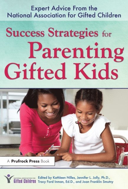 Joan Franklin Smutny, Tracy Ford Inman, Jennifer L. Jolly, Kathleen Nilles - Success Strategies for Parenting Gifted Kids, E-bok