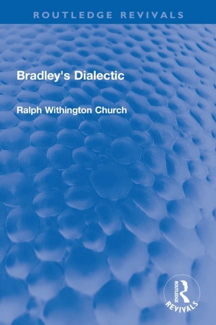Ralph W. Church - Bradley's Dialectic, E-bok