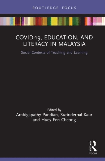 Huey Fen Cheong, Surinderpal Kaur, Ambigapathy Pandian - COVID-19, Education, and Literacy in Malaysia, E-bok