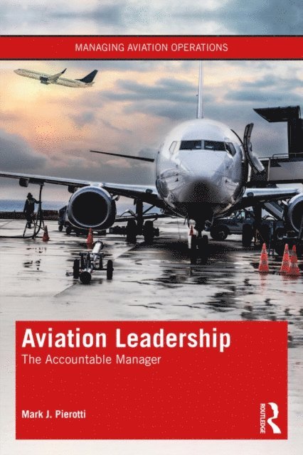 Mark J. Pierotti - Aviation Leadership, E-bok