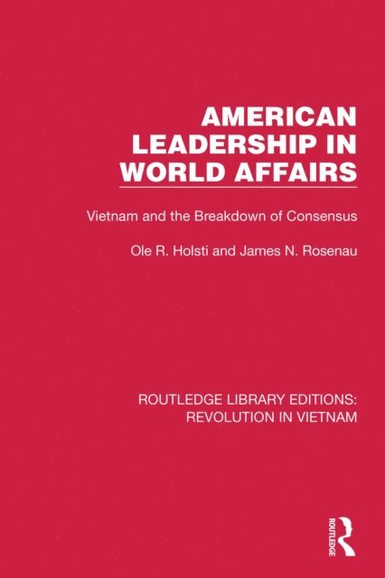 James N. Rosenau, Ole R. Holsti - American Leadership in World Affairs, E-bok