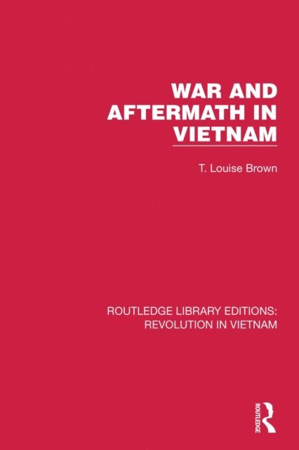 T. Louise Brown - War and Aftermath in Vietnam, E-bok