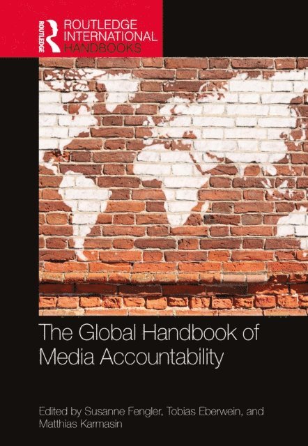 Matthias Karmasin, Tobias Eberwein, Susanne Fengler - Global Handbook of Media Accountability, E-bok