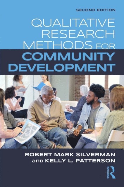 Kelly Patterson, Robert Mark Silverman - Qualitative Research Methods for Community Development, E-bok