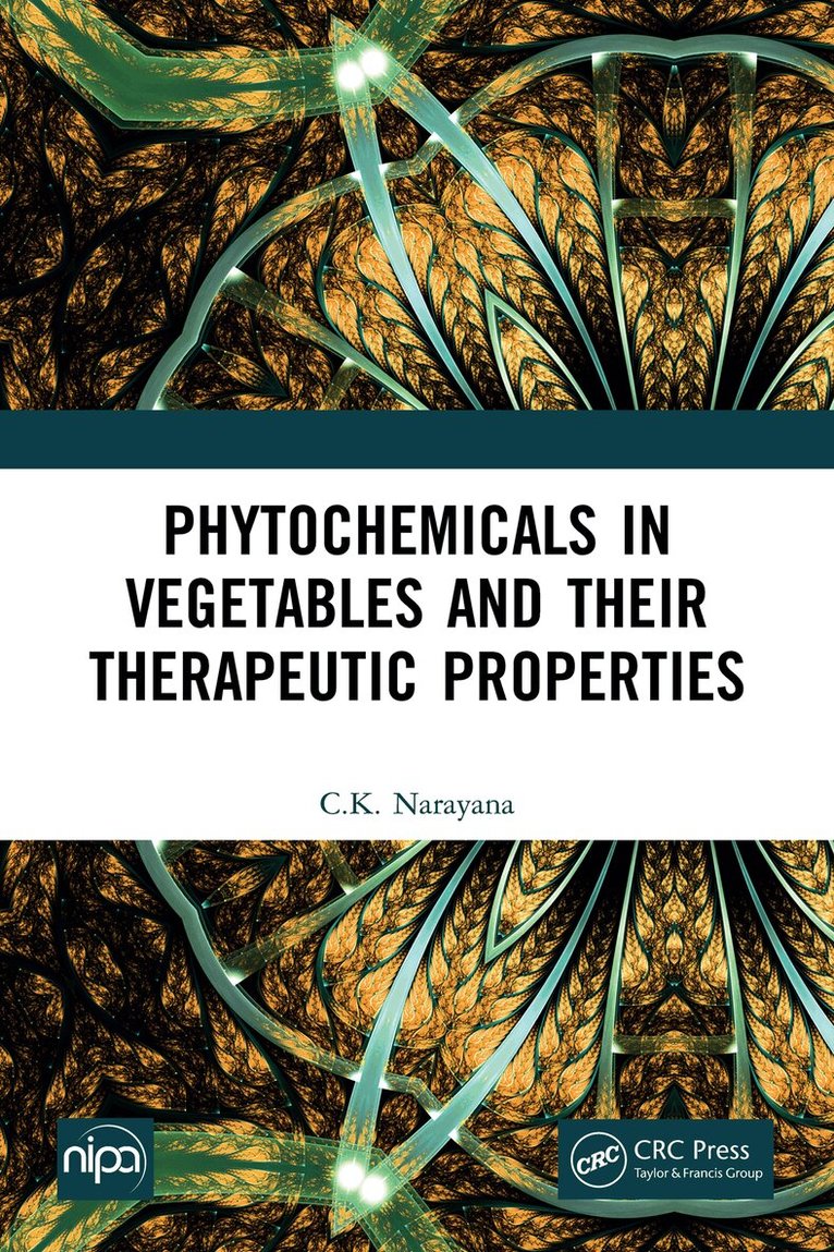 C.K Narayana - Phytochemicals in Vegetables and their Therapeutic Properties, E-bok
