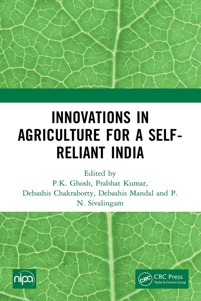 P.K. Ghosh, Prabhat Kumar, Debashis Chakraborty, Debashis Mandal, P.N. Sivalingam - Innovations in Agriculture for a Self-Reliant India, E-bok