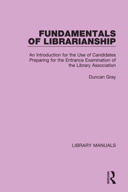 Duncan Gray - Fundamentals of Librarianship, E-bok
