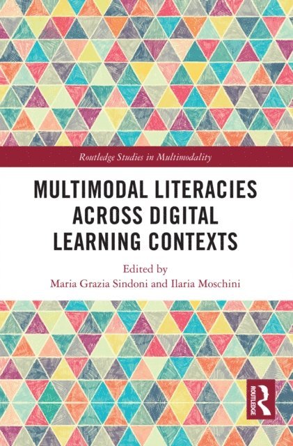 Ilaria Moschini, Maria Grazia Sindoni - Multimodal Literacies Across Digital Learning Contexts, E-bok
