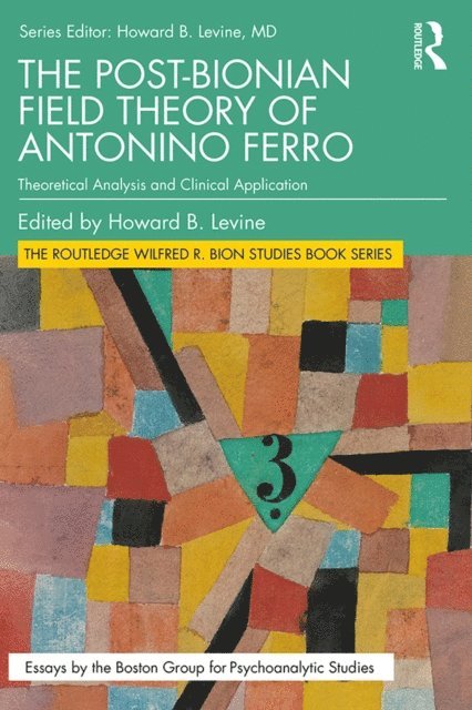Howard B. Levine - Post-Bionian Field Theory of Antonino Ferro, E-bok
