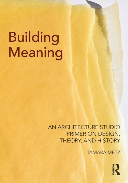 Tamara Metz - Building Meaning, E-bok