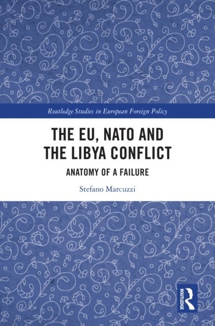 Stefano Marcuzzi - EU, NATO and the Libya Conflict, E-bok