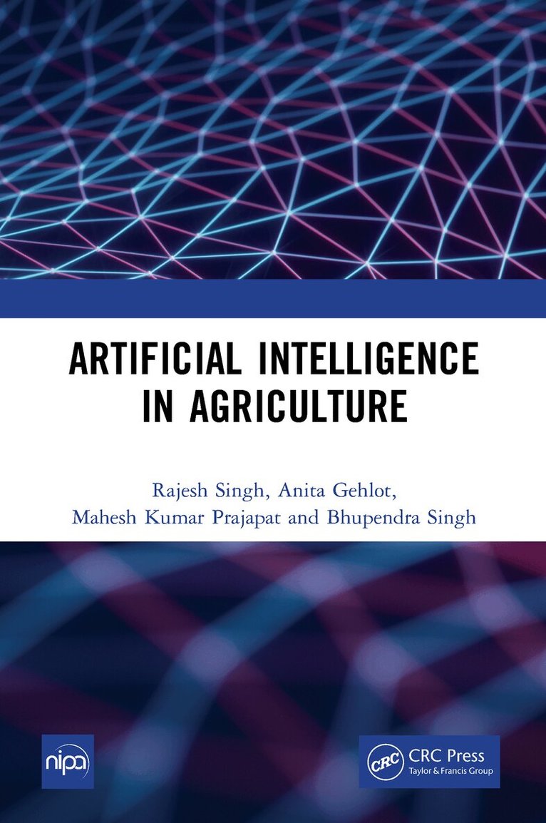 Rajesh Singh, Anita Gehlot, Mahesh Kumar Prajapat, Bhupendra Singh - Artificial Intelligence in Agriculture, E-bok