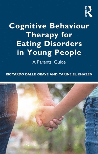 Carine el Khazen, Riccardo Dalle Grave - Cognitive Behaviour Therapy for Eating Disorders in Young People, E-bok