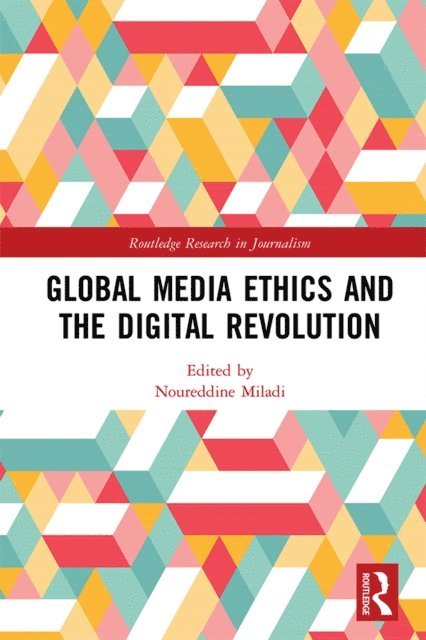 Noureddine Miladi - Global Media Ethics and the Digital Revolution, E-bok
