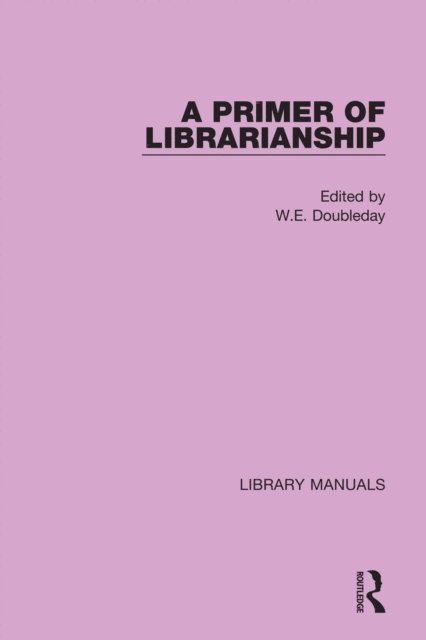W.E. Doubleday - Primer of Librarianship, E-bok