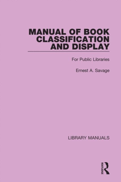 Ernest A. Savage - Manual of Book Classification and Display, E-bok