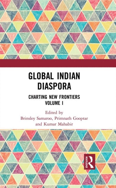 Kumar Mahabir, Primnath Gooptar, Brinsley Samaroo - Global Indian Diaspora, E-bok