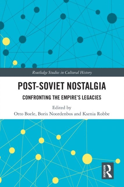 Ksenia Robbe, Boris Noordenbos, Otto Boele - Post-Soviet Nostalgia, E-bok
