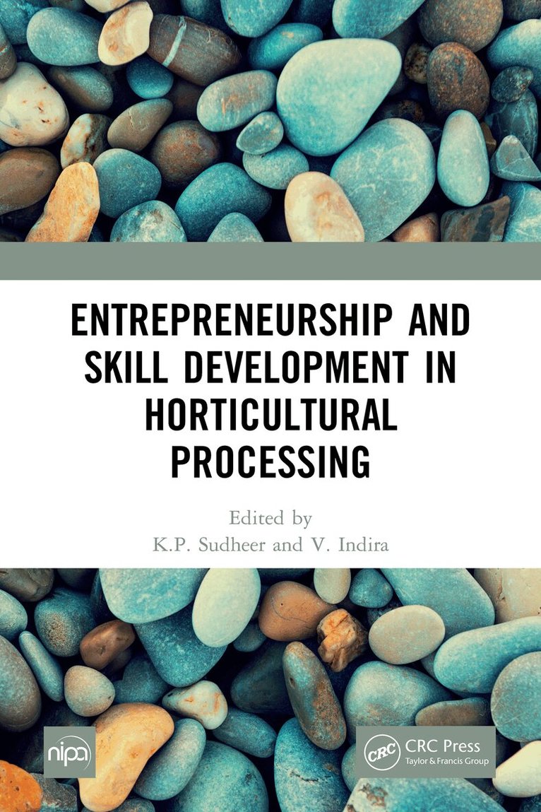 K P Sudheer, V. Indira - Entrepreneurship and Skill Development in Horticultural Processing, E-bok