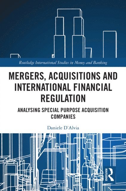 Daniele D'Alvia - Mergers, Acquisitions and International Financial Regulation, E-bok