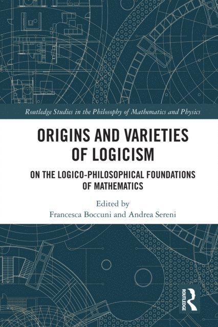 Andrea Sereni, Francesca Boccuni - Origins and Varieties of Logicism, E-bok