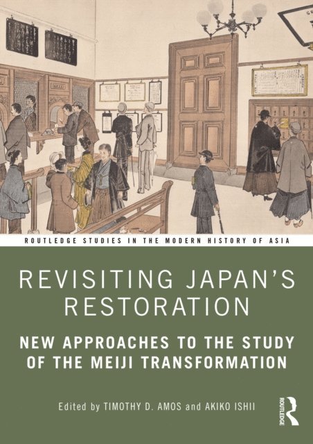 Akiko Ishii, Timothy Amos - Revisiting Japan's Restoration, E-bok