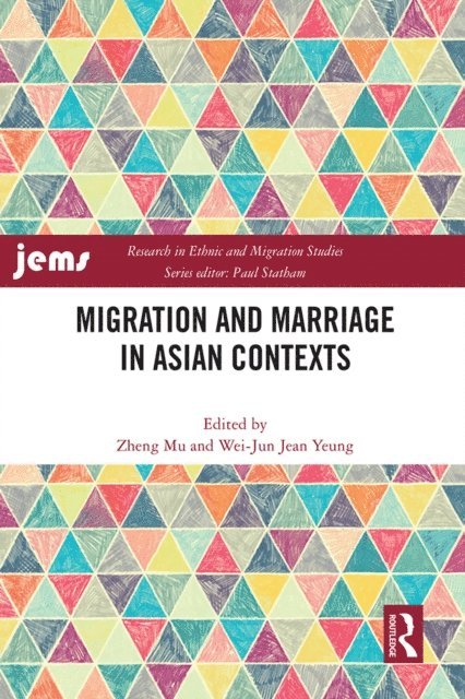 Wei-Jun Jean Yeung, Zheng Mu - Migration and Marriage in Asian Contexts, E-bok