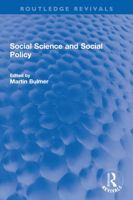Martin I A Bulmer - Social Science and Social Policy, E-bok