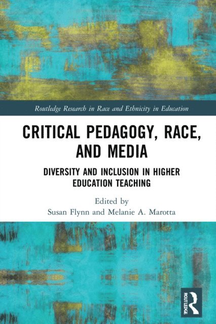 Melanie A. Marotta, Susan Flynn - Critical Pedagogy, Race, and Media, E-bok