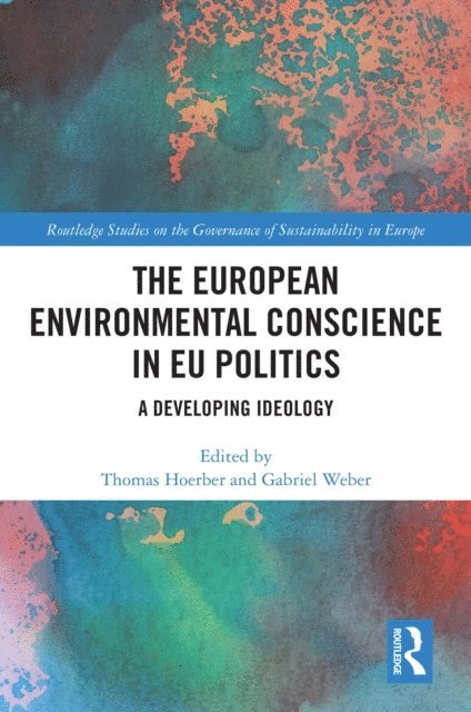 Gabriel Weber, Thomas Hoerber - European Environmental Conscience in EU Politics, E-bok
