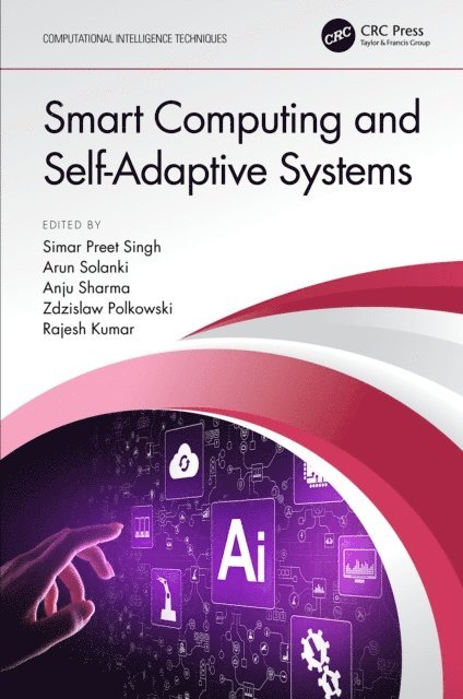 Rajesh Kumar, Zdzislaw Polkowski, Anju Sharma, Arun Solanki, Simar Preet Singh - Smart Computing and Self-Adaptive Systems, E-bok