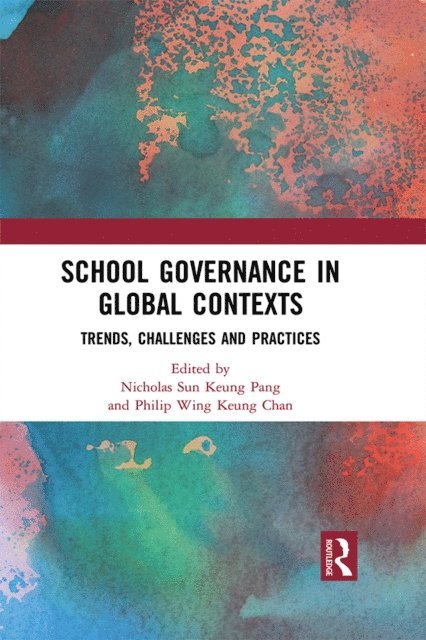 Philip Wing Keung CHAN, Nicholas Sun Keung PANG - School Governance in Global Contexts, E-bok