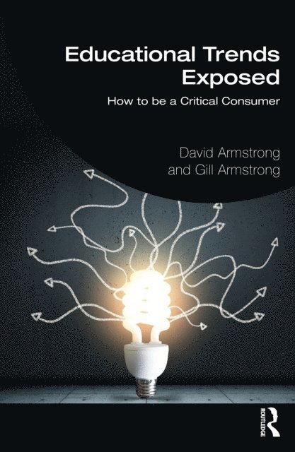 Gill Armstrong, David Armstrong - Educational Trends Exposed, E-bok