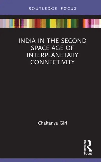 Chaitanya Giri - India in the Second Space Age of Interplanetary Connectivity, E-bok. Tillgänglighet: Lägg i varukorg