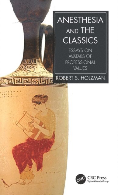 Robert S. Holzman - Anesthesia and the Classics, E-bok