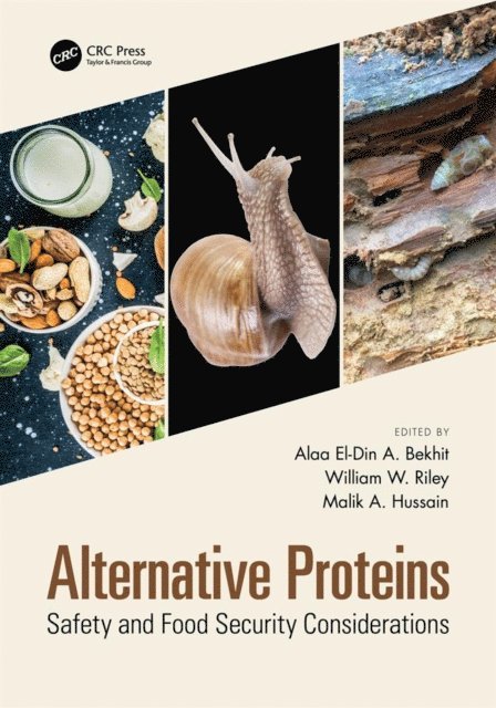 Malik A. Hussain, William W. Riley, Alaa El-Din A. Bekhit - Alternative Proteins, E-bok