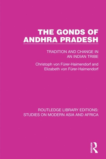 Elizabeth von Furer-Haimendorf, Christoph von Furer-Haimendorf - Gonds of Andhra Pradesh, E-bok