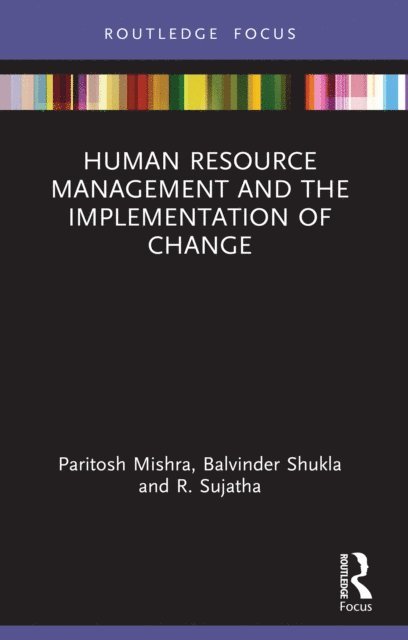 R Sujatha, Balvinder Shukla, Paritosh Mishra - Human Resource Management and the Implementation of Change, E-bok