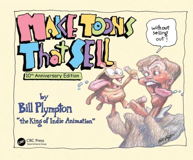 Bill Plympton - Make Toons That Sell Without Selling Out, E-bok