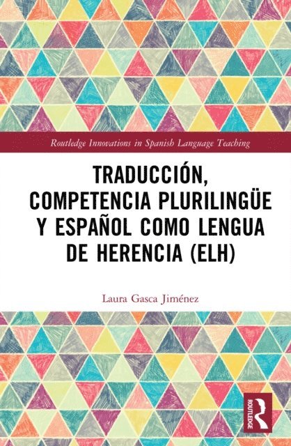 Laura Gasca Jimenez - Traduccion, competencia plurilingue y espanol como lengua de herencia (ELH), E-bok