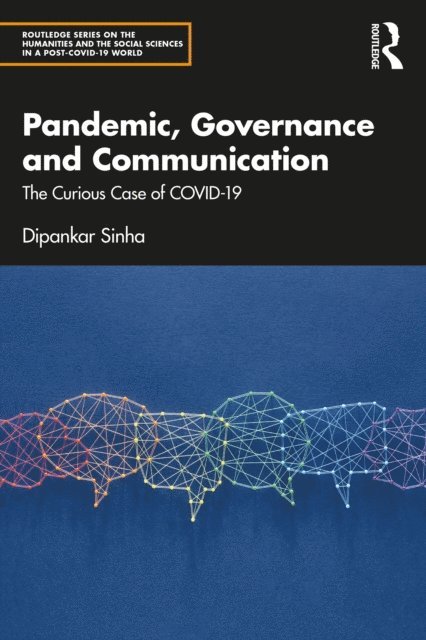 Dipankar Sinha - Pandemic, Governance and Communication, E-bok