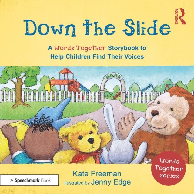 Kate Freeman - Down the Slide: A 'Words Together' Storybook to Help Children Find Their Voices, E-bok