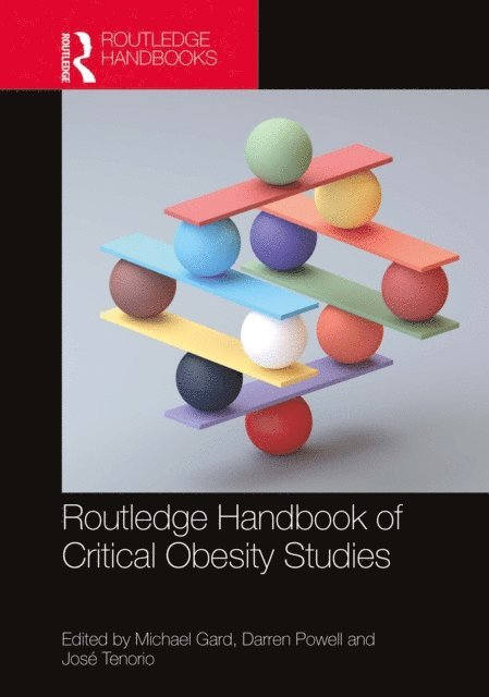Jose Tenorio, Darren Powell, Michael Gard - Routledge Handbook of Critical Obesity Studies, E-bok