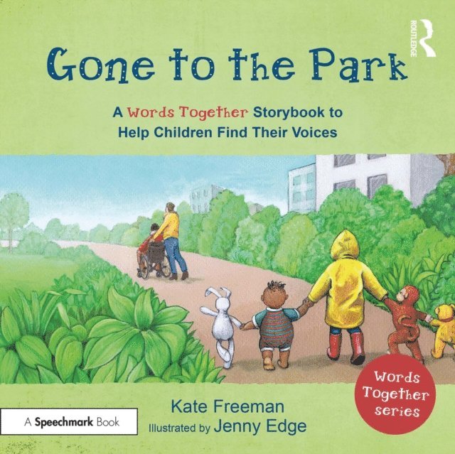 Kate Freeman - Gone to the Park: A 'Words Together' Storybook to Help Children Find Their Voices, E-bok