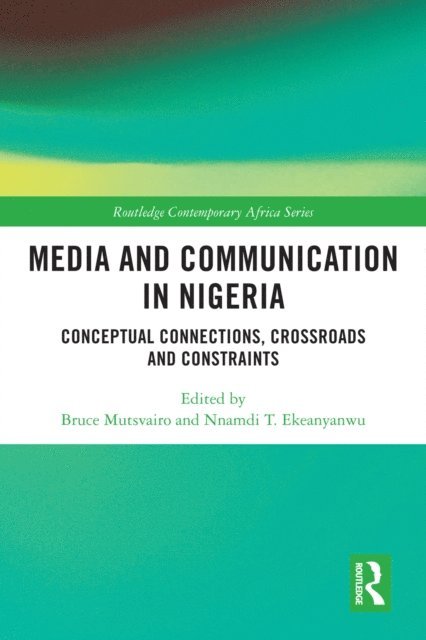 Nnamdi T Ekeanyanwu, Bruce Mutsvairo - Media and Communication in Nigeria, E-bok